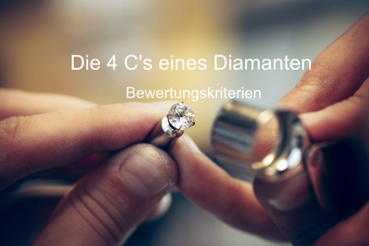 Die 4 C's eines Diamanten - Bewertungskriterien